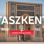 PLL LOT zainaugurowały nową trasę do Uzbekistanu. „Perła Jedwabnego Szlaku” dostępna od dziś bezpośrednio z Warszawy