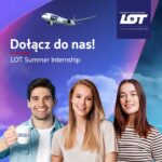 PLL LOT rozpoczęły rekrutację do programu stażowego LOT Summer Internship