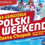 Polski Weekend na Słowacji – Jasna Chopok, 14–15 lutego 2014 r.